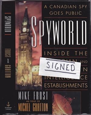 Spy World: Inside the Canadian and American Intelligence Establishments -(a Canadian Spy Goes Pub...