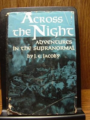 ACROSS THE NIGHT: Adventures in the Supranormal
