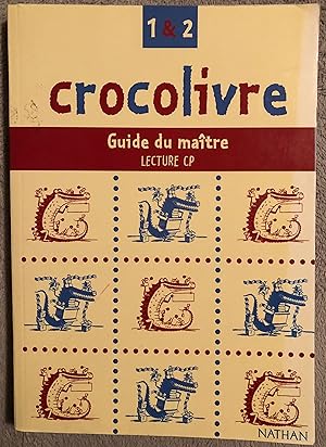Crocolivre; Cp ; Guide Pedagogique ; Niveau 1 Et 2 (Edition 2001)