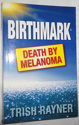 Birthmark - Death By Melanoma
