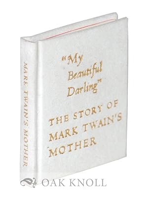 MY BEAUTIFUL DARLING" MARK TWAIN'S MOTHER AND HER KEOKUK YEARS.|"