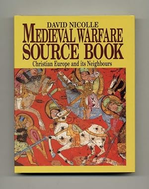 Medieval Warfare Source Book. Volume 2: Christian Europe and its Neighbours