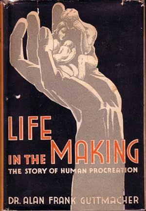 Life in the Making. The Story of Human Procreation