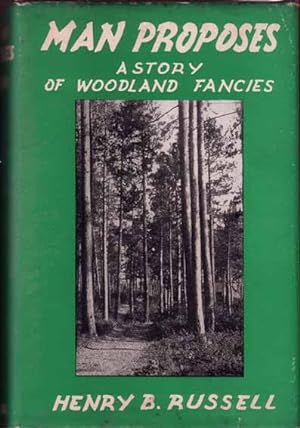 Man Proposes. A Story of Woodland Fancies