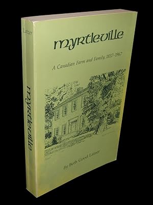 Myrtleville; a Canadian Farm and Family, 1837-1967