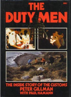 THE DUTY MEN. The Inside Story of the Customs.