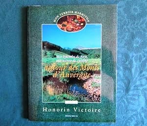 Mes légendes de pays, mes secrets de cuisine. Autour des Monts d'Auvergne.