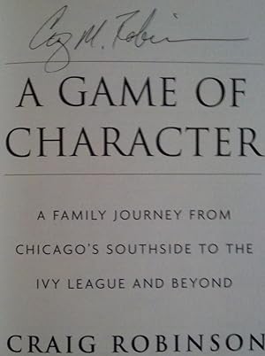 A Game of Character - A Family Journey from Chicago's Southside to the Ivy League and Beyond