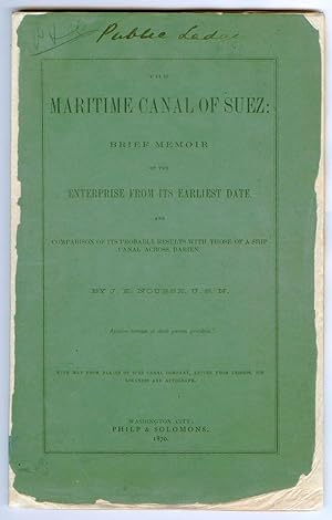 The Maritime Canal of Suez: Brief Memoir of the Enterprise From its Earliest Date, and Comparison...