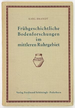 Frühgeschichtliche Forschungen im mittleren Ruhrgebiet. Im Auftrag des Oberstadtdirektors der Sta...