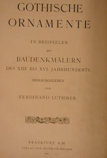 GOTHISCHE ORNAMENTE in Beispielen aus Baudenkmaeler des XIII. bis XVI Jahrhundert.