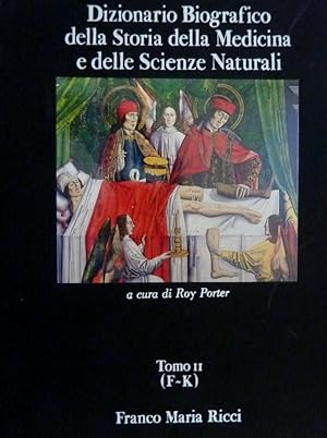 "Dizionario Biografico della Storia della Medicina e delle Scienze Naturali ( LIBER AMICORUM ) A ...