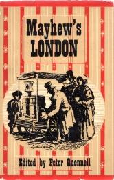 MAYHEW'S LONDON : being selections from 'London labour and the London poor'. (which was first pub...