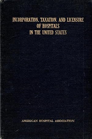 Incorporation, Taxation, and Licensure of Hospitals in the United States