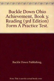 Buckle Down Ohio Achievement, Book 3: Reading (3rd Edition) Form A Practice Test.
