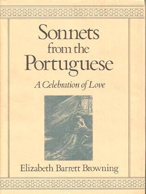 SONNETS FROM THE PORTUGUESE : A Celkebration of Love