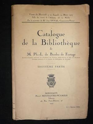 Catalogue de la bibliothèque de M. Ph.-L. de Bordes de Fortage. Troisième partie seule