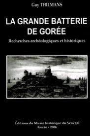 La grande batterie de Gorée. Recherches archéologiques et historiques