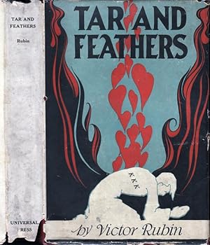 Tar and Feathers, An Entrancing Post-War Romance in which the Ku Klux Klan, Its Principles and Ac...