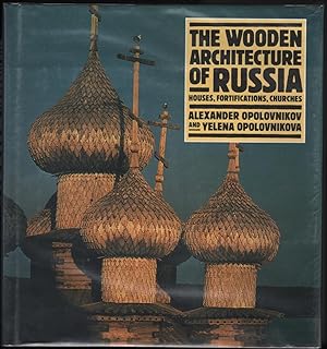 The Wooden Architecture Of Russia: Houses, Fortifications, Churches