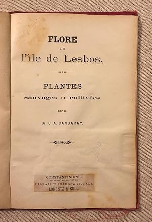 Flore de l'ile de Lesbos. Plantes sauvages et cultivees.