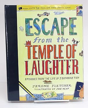 Escape from the Temple of Laughter: Episodes from the Life of J. Rathbone Fish