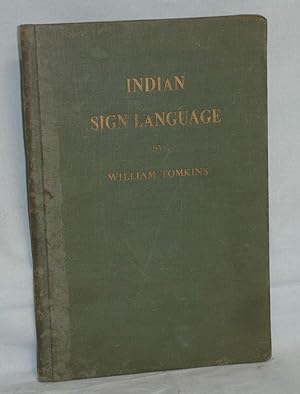 Universal Indian Sign Language of the Plains Indians of North America; Together with a Dictionary...