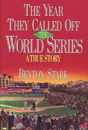 The Year They Called Off the World Series: A True Story