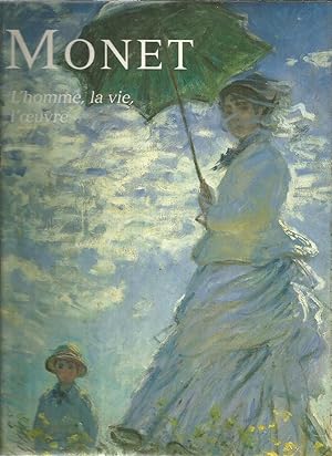 Monet - L'homme, la vie, l'oeuvre