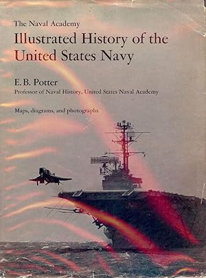 THE NAVAL ACADEMY: ILLUSTRATED HISTORY OF THE UNITED STATES NAVY