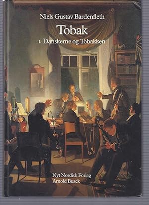 TOBAK: Tilbedt og tugtet i 500 år. I. Danskerne og Tobakken