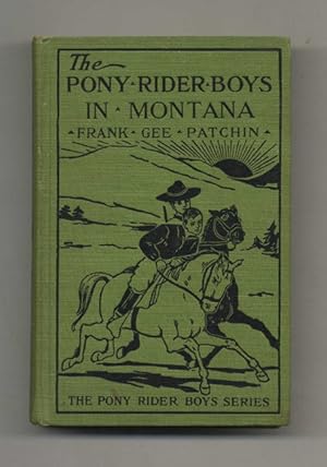 The Pony Rider Boys in Montana; On the Mystery of the Old Custer Trail - 1st Edition/1st Printing