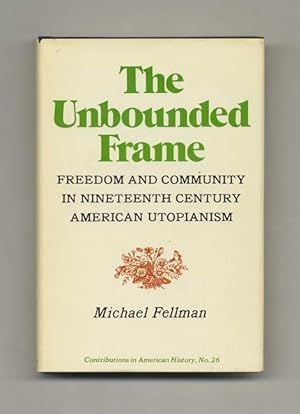 The Unbounded Frame: Freedom and Community in Nineteenth Century American Utopianism -1st Edition...