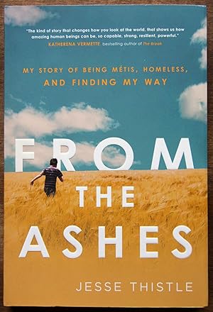From the Ashes: My Story of Being Metis, Homeless, and Finding My Way