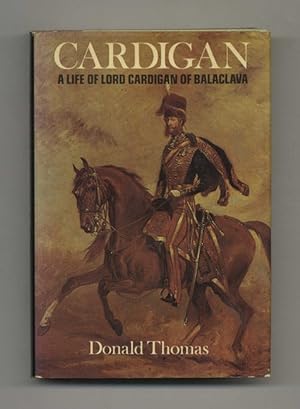 Cardigan: A Life of Lord Cardigan of Balaclava - 1st Edition / 1st Printing