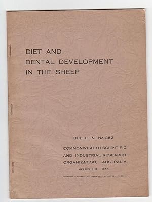 THE INFLUENCE OF DIET ON DENTAL DEVELOPMENT IN THE SHEEP. Bulletin No. 252