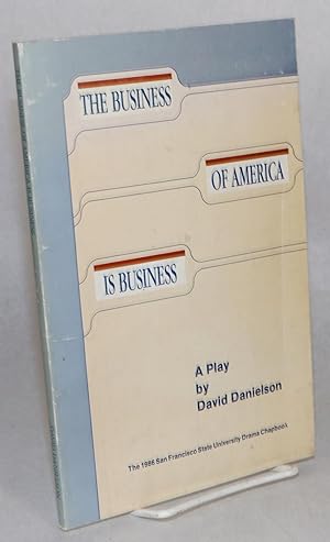 The business of America is business; a play