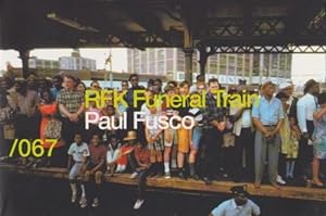 RFK FUNERAL TRAIN - THE LIMITED FIRST EDITION SIGNED BY PAUL FUSCO