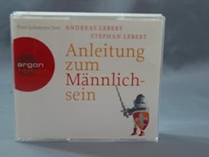 Peter Lohmeyer liest Andreas Lebert ; Stephan Lebert, Anleitung zum Männlichsein [Tonträger] : un...