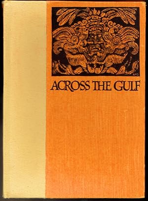 Across the Gulf - A narration of a short journey through parts of Yucatán with a brief account of...
