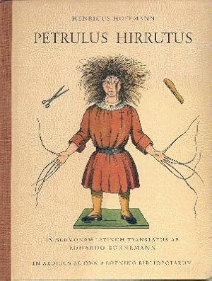 Petrulus Hirrutus "Der Struwelpeter" sive fabulae ledidae et picturae iocosae quas invenit ac dep...