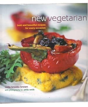New Vegetarian: Bold and Beautiful Recipes for Every Occasion