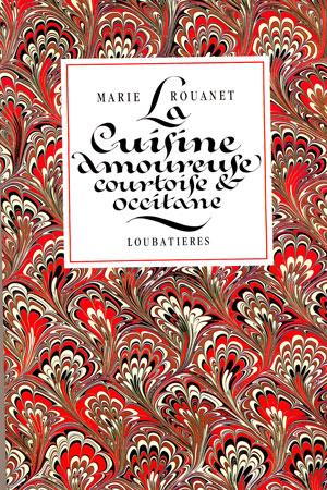 La cuisine amoureuse courtoise et occitane