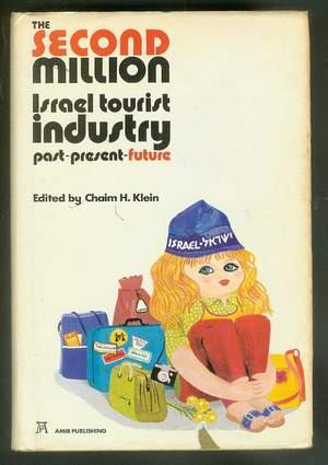 The Second Million --- ISRAEL Tourist Industry Past-Present-Future, in the 25th year of the State...
