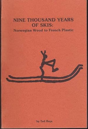 Nine Thousand Years of Skis: Norwegian Wood to French Plastic: Mather Monograph Series #1