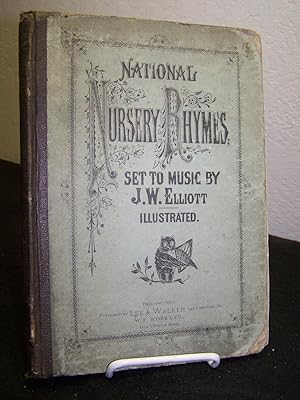 National Nursery Rhymes an Nursery Songs Set to Music by J.W. Elliott.