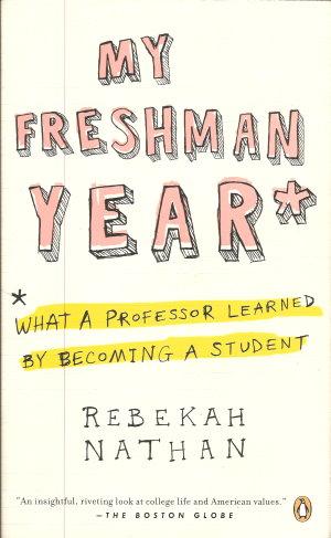 MY FRESHMAN YEAR : What a Professor Learned By Becoming a Student