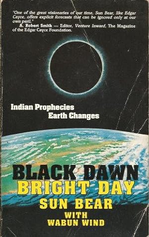 BLACK DAWN BRIGHT DAY: Indian PropheciesEarth Changes