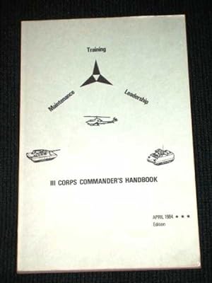 III Corps Commander's Handbook (Training, Maintenance, Leadership)
