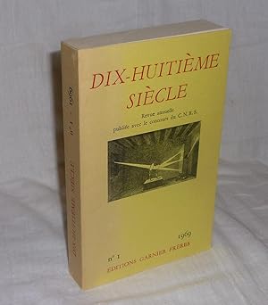 DIX-HUITIÈME SIÈCLE revue annuelle publiée avec le concours du C.N.R.S. N°1 - 1969 - Paris. Garni...